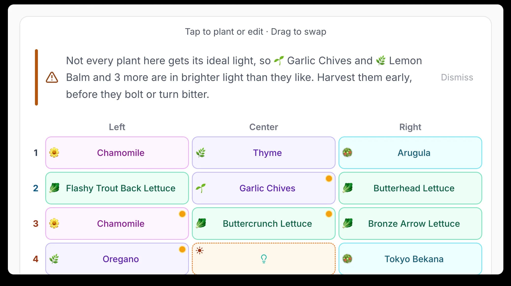 The My Pod Planner map with a caution notice above the grid: a thin amber accent bar and warning icon beside the text 'Not every plant here gets its ideal light, so Garlic Chives and Lemon Balm and 3 more are in brighter light than they like. Harvest them early, before they bolt or turn bitter,' with a quiet Dismiss link. In the grid below, small amber dots mark each affected pod.